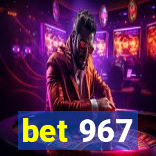 bet 967